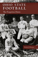 Cover art for Ohio State Football: The Forgotten Dawn (Ohio History and Culture)