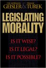 Cover art for Legislating Morality: Is it Wise? Is it Legal? Is it Possible?