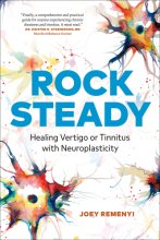 Cover art for Rock Steady: Healing Vertigo or Tinnitus with Neuroplasticity