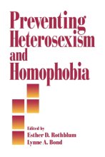 Cover art for Preventing Heterosexism and Homophobia (Primary Prevention of Psychopathology)