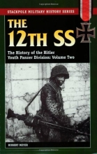 Cover art for The 12th SS: The History of the Hitler Youth Panzer Division Volume II (Stackpole Military History)