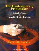 Cover art for The Contemporary Printmaker: Intaglio-Type & Acrylic Resist Etching