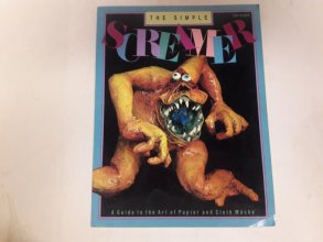 Cover art for The Simple Screamer: A Guide to the Art of Papier and Cloth Mache