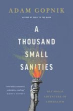 Cover art for A Thousand Small Sanities: The Moral Adventure of Liberalism