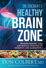 Cover art for Dr. Colbert's Healthy Brain Zone: Reverse Memory Loss and Reduce Your Risk of Dementia and Alzheimer's