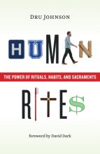 Cover art for Human Rites: The Power of Rituals, Habits, and Sacraments