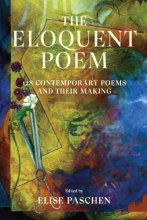 Cover art for The Eloquent Poem: 128 Contemporary Poems and Their Making