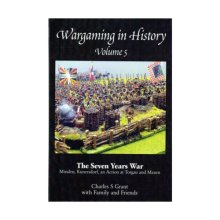 Cover art for Wargaming in History: Volume 5: The Seven Years War - Minden, Kunersdorf, an Action at Torgau and Axen