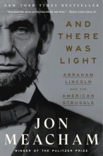 Cover art for And There Was Light: Abraham Lincoln and the American Struggle