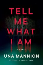 Cover art for Tell Me What I Am: A Novel