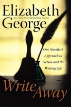 Cover art for Write Away: One Novelist's Approach to Fiction and the Writing Life