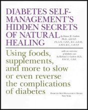 Cover art for Diabetes Self-management's Hidden Secrets of Natural Healing (Using Foods, Supplements, and More to Slow or Even Reverse the Complications of Diabetes)