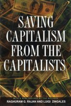 Cover art for Saving Capitalism from the Capitalists: Unleashing the Power of Financial Markets to Create Wealth and Spread Opportunity