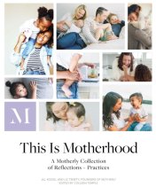 Cover art for This Is Motherhood: A Motherly Collection of Reflections + Practices