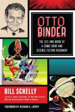 Cover art for Otto Binder: The Life and Work of a Comic Book and Science Fiction Visionary