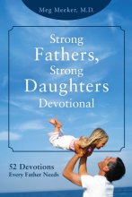 Cover art for Strong Fathers, Strong Daughters Devotional: 52 Devotions Every Father Needs