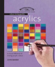 Cover art for Acrylics: A Visual Reference to Mixing Acrylic Colour (Winsor & Newton Colour Mixing Guides)