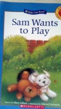 Cover art for Sam Wants to Play (Kids Can Start To Read, Kids Can Read)