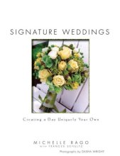 Cover art for Signature Weddings: Creating a Day Uniquely Your Own