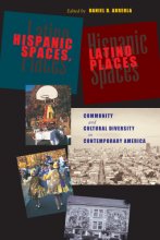 Cover art for Hispanic Spaces, Latino Places: Community and Cultural Diversity in Contemporary America