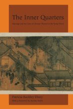 Cover art for The Inner Quarters: Marriage and the Lives of Chinese Women in the Sung Period