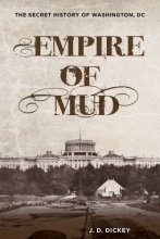 Cover art for Empire of Mud: The Secret History of Washington, DC