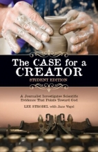 Cover art for The Case for a Creator - Student Edition: A Journalist Investigates Scientific Evidence That Points Toward God