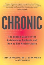 Cover art for Chronic: The Hidden Cause of the Autoimmune Epidemic and How to Get Healthy Again