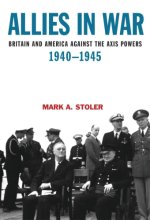 Cover art for Allies in War: Britain and America Against the Axis Powers, 1940-1945 (Modern Wars, 1)