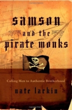 Cover art for Samson and the Pirate Monks: Calling Men to Authentic Brotherhood