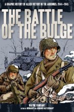 Cover art for The Battle of the Bulge: A Graphic History of Allied Victory in the Ardennes, 1944-1945 (Zenith Graphic Histories)