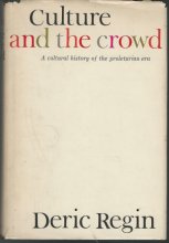 Cover art for Culture and the crowd;: A cultural history of the proletarian era