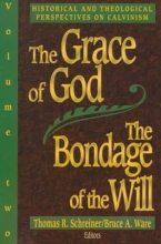 Cover art for The Grace of God, the Bondage of the Will (Vol. 2): Historical and Theological Perspectives on Calvinism