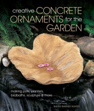 Cover art for Creative Concrete Ornaments for the Garden: Making Pots, Planters, Birdbaths, Sculpture & More