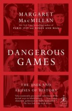 Cover art for Dangerous Games: The Uses and Abuses of History (Modern Library Chronicles)