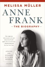 Cover art for Anne Frank: The Biography: Updated and Expanded with New Material