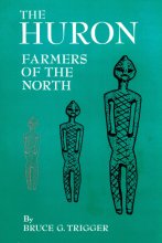 Cover art for The Huron farmers of the North, (Case studies in cultural anthropology)