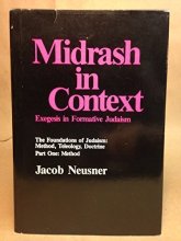 Cover art for Midrash in Context: Exegesis in Formative Judaism: The Foundations of Judaism: Method, Teleology, Doctrine (Part One: Method)