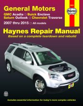 Cover art for GMC Acadia, Buick Enclave, Saturn Outlook, Chevrolet Traverse: 2007 thru 2015 All models (Haynes Repair Manual)