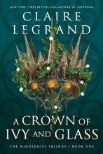 Cover art for A Crown of Ivy and Glass (The Middlemist Trilogy, 1)