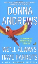 Cover art for We'll Always Have Parrots (Meg Langslow Mysteries #5)