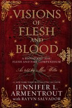 Cover art for Visions of Flesh and Blood: A Blood and Ash/Flesh and Fire Compendium (Blood And Ash Series)