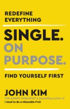 Cover art for Single On Purpose: Redefine Everything. Find Yourself First.