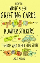 Cover art for How to Write and Sell Greeting Cards, Bumper Stickers, T-Shirts and Other Fun Stuff