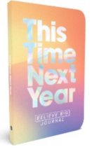 Cover art for This Time Next Year: Believe Big Journal