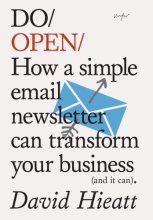 Cover art for Do Open: How a simple email newsletter can transform your business (and it can) (Do Books, 15)