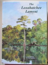 Cover art for The Loxahatchee Lament: Reminiscences of Jupiter, Florida Where Pioneers Lived into the Space Age-As Published In Their Lifetimes/Volume One