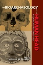 Cover art for The Bioarchaeology of the Human Head: Decapitation, Decoration, and Deformation (Bioarchaeological Interpretations of the Human Past: Local, Regional, and Global)