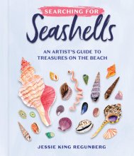Cover art for Searching for Seashells: An Artist's Guide to Treasures on the Beach