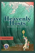 Cover art for Heavenly Hosts (Second Edition): Eucharistic Miracles for Kids (Catholic Stories for Kids)
